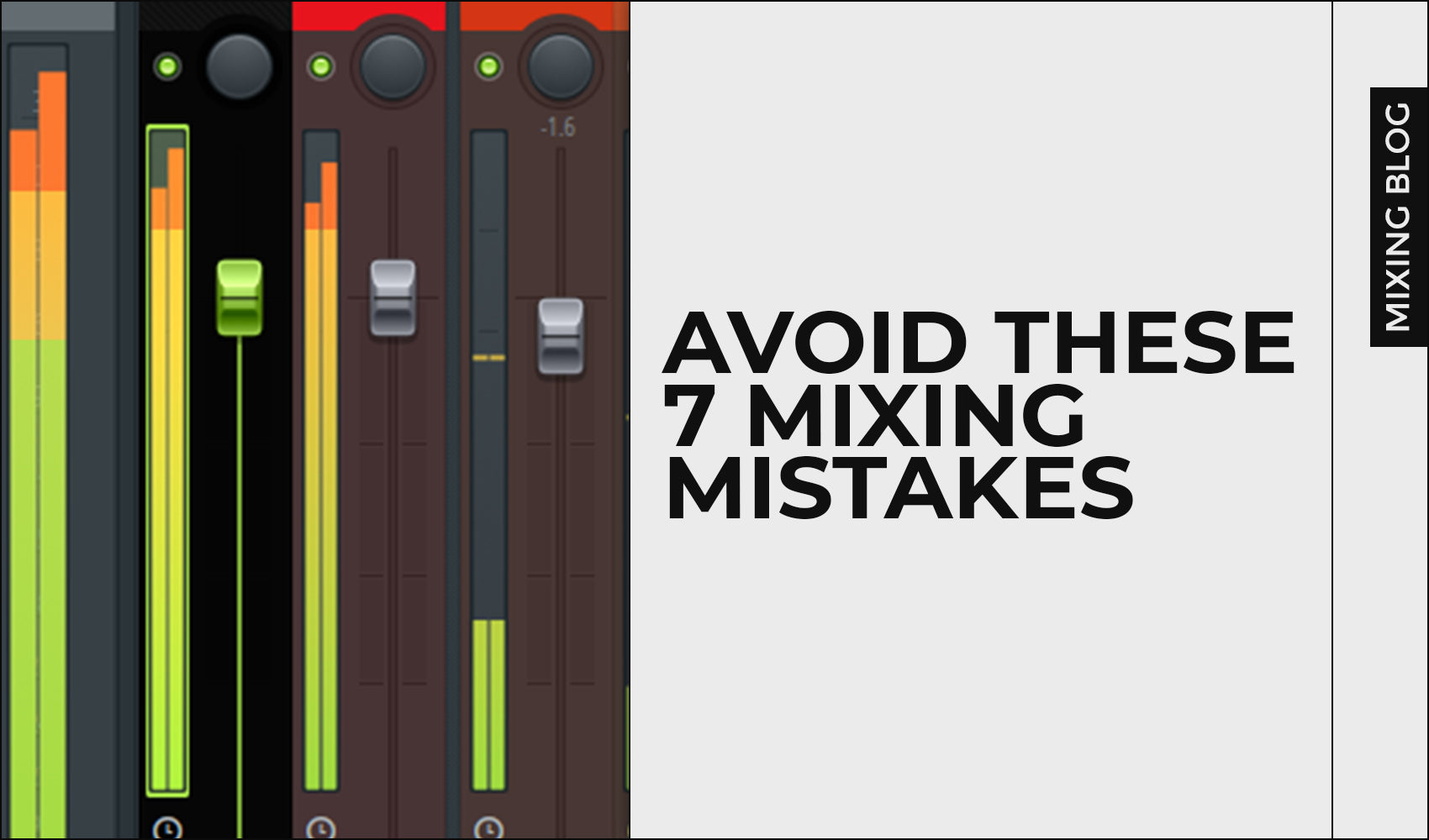 Avoid These 7 Mixing Mistakes!