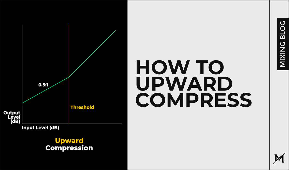 How To Use Upward Compression — Md3sign Studio