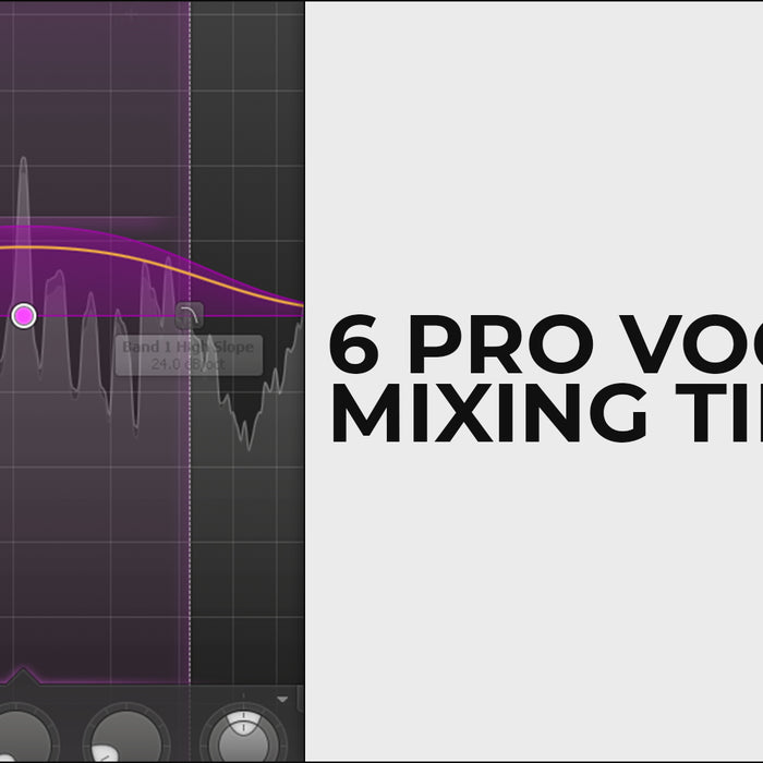 6 Pro Vocal Mixing Tips